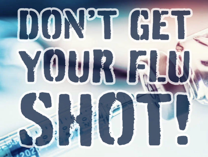 Don’t Get Your Flu Shot!